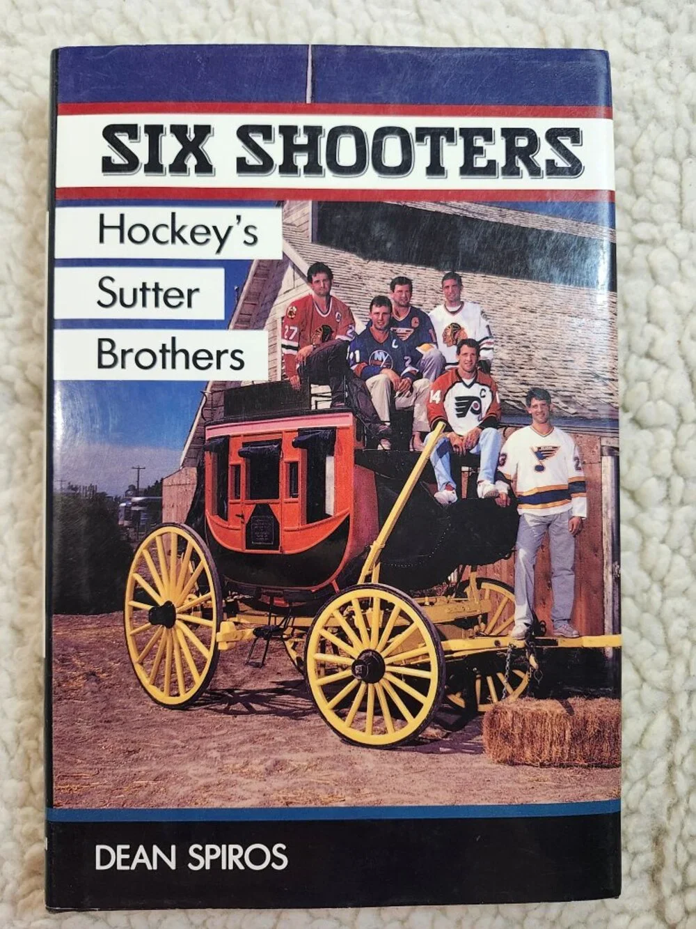 Six Shooters Hockeys Sutter Brothers Dean Spiros Hardcover 1990 Sports Biography - Picture 1 of 15